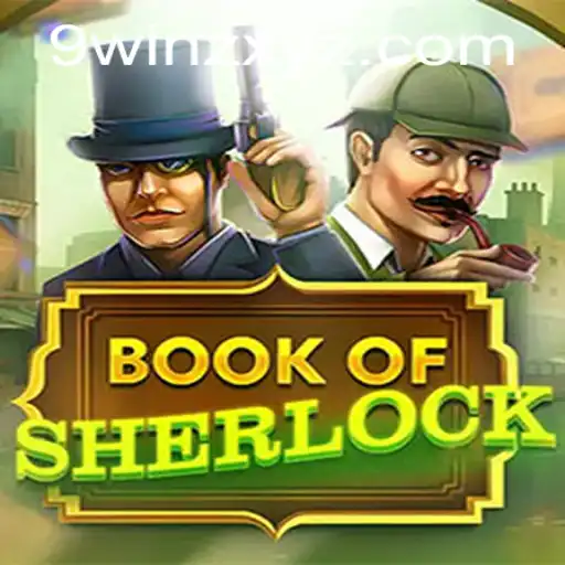 Exploring the Intrigue of BookOfSherlock: A Thrilling Gaming Adventure on 9winz