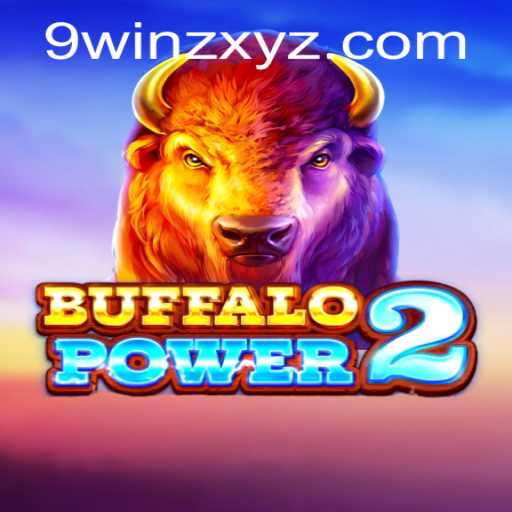 BuffaloPower2: A Thrilling Adventure in the Gaming World with 9winz