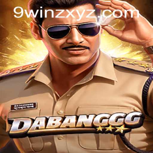 Exploring the Thrilling World of DABANGGG with 9winz