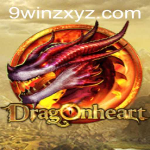 DragonHeart: The Enchanting Adventure in the Realm of 9winz