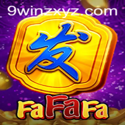 Exploring the Thrills of FaFaFa with 9winz
