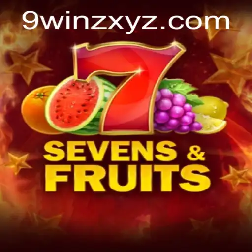 Unveiling the Thrills of SevensFruits on 9winz: A Comprehensive Guide
